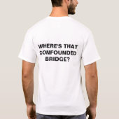 HEEFT IEMAND DE BRUG GEZIEN? T-SHIRT (Achterkant)