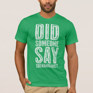 Heeft iemand de dag van de Shenanigans-st patricks T-shirt