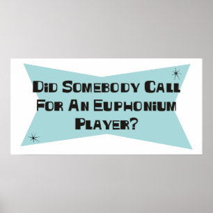 Heeft iemand een euphoniumspeler gebeld? poster