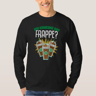 Heeft iemand frappe koffie gezegd humor voor cafeï t-shirt