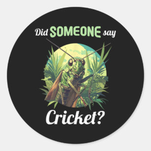 Heeft iemand gezegd Cricket Krekel Dier Cricket  Ronde Sticker