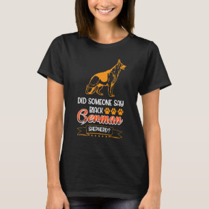 Heeft iemand gezegd dat de zwarte herder t-shirt