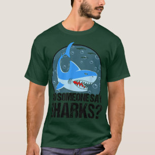 Heeft iemand gezegd dat haaien dierhaaien zijn t-shirt