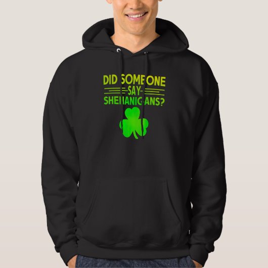 Heeft iemand gezegd dat Shenanigans St Patricks Da Hoodie (Voorkant)