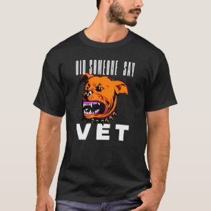Heeft iemand gezegd dat Vet Pet Cat Dog Scary cost T-shirt