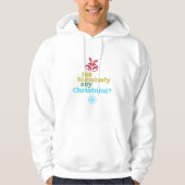 Heeft iemand Kerstmis gezegd? Hoodie (Voorkant)