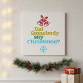 Heeft iemand Kerstmis gezegd? Poster
