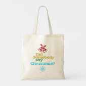 Heeft iemand Kerstmis gezegd? Tote Bag (Achterkant)