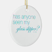 Heeft iemand mijn glazen slipper gezien? keramisch ornament (Rechts)