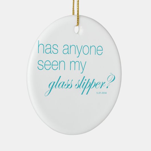 Heeft iemand mijn glazen slipper gezien? keramisch ornament (Rechts)
