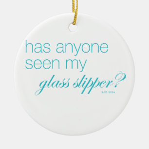 Heeft iemand mijn glazen slipper gezien? keramisch ornament