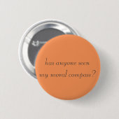 heeft iemand mijn morele kompas gezien ? badge ronde button 5,7 cm (Voorkant /achterkant)