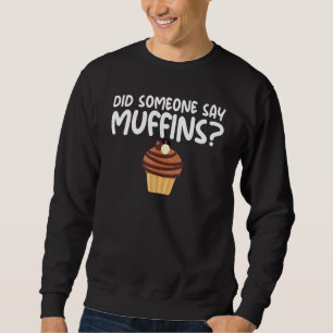 Heeft iemand muffins gezegd grap voor Foodie Unise Trui