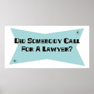 Heeft iemand om een advocaat gevraagd? poster