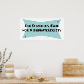 Heeft iemand om een dermatoloog gevraagd? poster (Keuken)