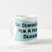 Heeft iemand om een forensische wetenschapper gevr koffiemok (Voorkant links)