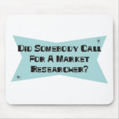 Heeft iemand om een marktonderzoeker gevraagd? muismat (Voorkant)