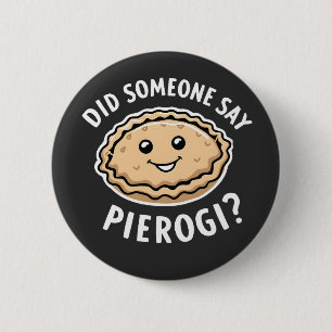 Heeft iemand pierogi gezegd, Pools gerecht Ronde Button 5,7 Cm