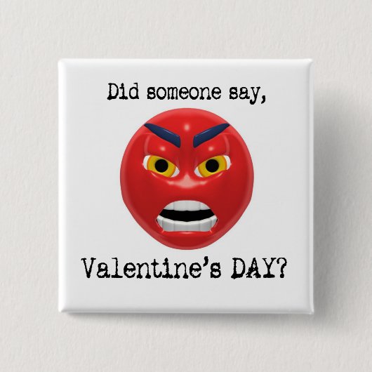 Heeft iemand Valentijnsdag gezegd? Vierkante Button 5,1 Cm (Voorkant)