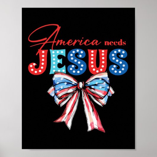Heeft Jesus Bow Christelijk Patriottisch nodig 4 j Poster (Voorkant)