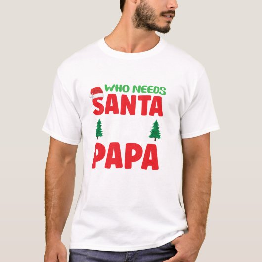 Heeft Kerstman nodig als jij T-shirt (Voorkant)