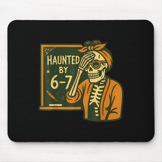 Heeft last van 6-7 Grappige Leraar 67 Halloween Sk Muismat (Voorkant)
