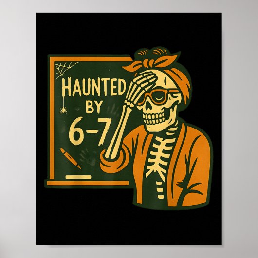 Heeft last van 6-7 Grappige leraar 67 Halloween sk Poster (Voorkant)