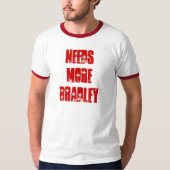 Heeft meer Bradley nodig T-shirt (Voorkant)