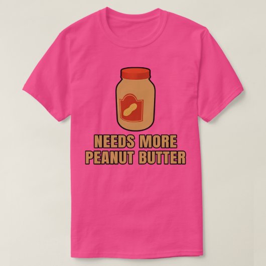 Heeft meer pindakaas nodig t-shirt (Design voorkant)