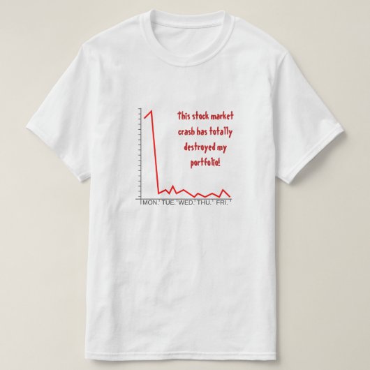 "... heeft mijn portefeuille volledig vernietigd." t-shirt (Design voorkant)
