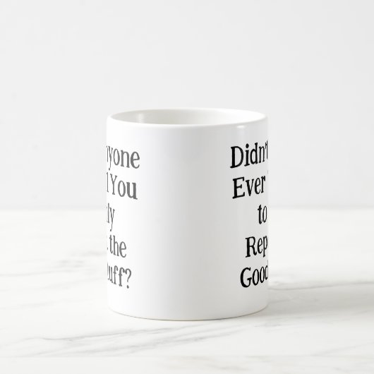 Heeft niemand je ooit verteld dat je het alleen ma koffiemok (Center)