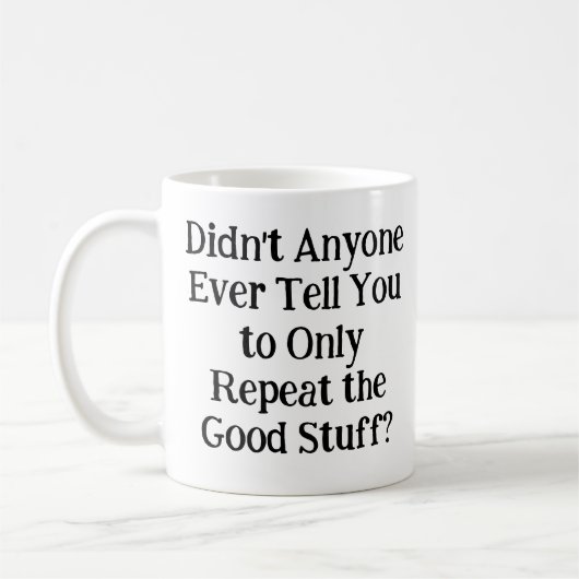 Heeft niemand je ooit verteld dat je het alleen ma koffiemok (Links)