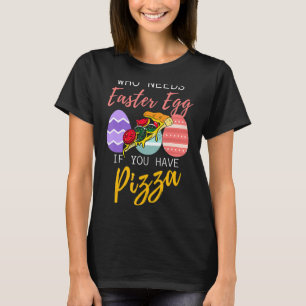 Heeft paaseieren nodig als je Pizza Christelijk Oo T-shirt