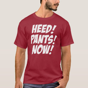 HEEFT! PANTEN! NU! T-SHIRT
