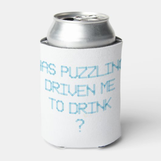 HEEFT PUZZELEN MIJ GEDREVEN OM ? TE DRINKEN BLIKJESKOELER (Blikje Voorkant)
