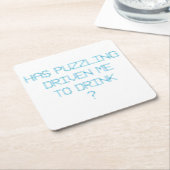 HEEFT PUZZELEN MIJ GEDREVEN OM ? TE DRINKEN KARTONNEN ONDERZETTERS (Schuin)