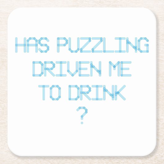 HEEFT PUZZELEN MIJ GEDREVEN OM ? TE DRINKEN KARTONNEN ONDERZETTERS (Voorkant)