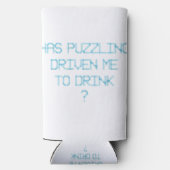 HEEFT PUZZELEN MIJ GEDREVEN OM ? TE DRINKEN SELTZER BLIKJESKOELER (Achterkant)