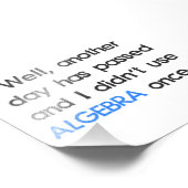 Heeft vandaag geen algebra gebruikt foto afdruk (Hoek)