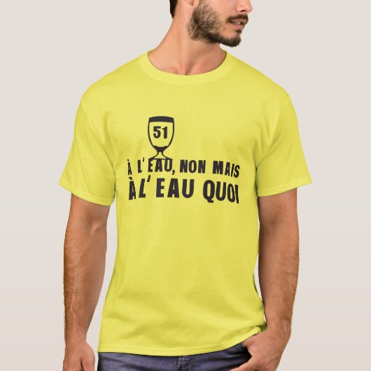 heeft water, maar alcohol 51 humor pastis t-shirt (Voorkant)