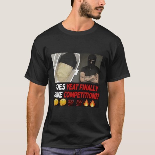 Heeft Yeat eindelijk concurrentie voor ons? T-shirt (Voorkant)