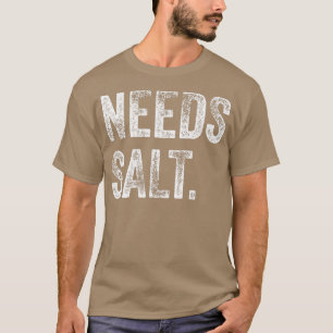 Heeft Zout Grappig Koken Bakken Chef Assistent Bak T-shirt