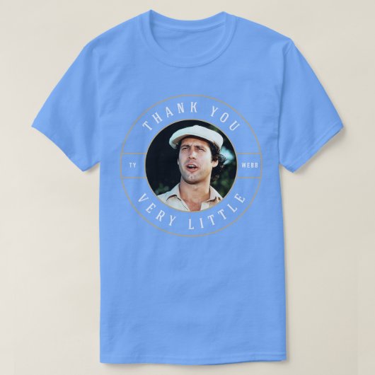 Heel erg bedankt Ty Webb T-shirt (Design voorkant)
