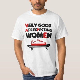 Heel goed in het respect voor vrouwen... t-shirt