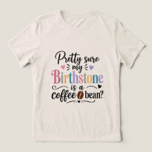 Heel zeker dat mijn geboortesteen een koffieboon i
