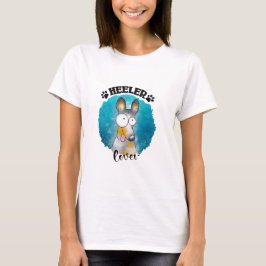 Heeler Lover T-shirt