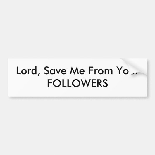 Heer, bespaar me van je FOLLOWERS Bumpersticker (Voorkant)