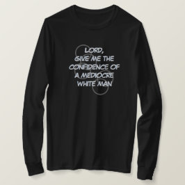 Heer, geef me het zelfvertrouwen van een middelmat t-shirt