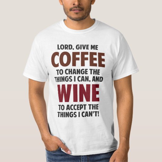 Heer, geef me koffie en wijn t-shirt (Voorkant)