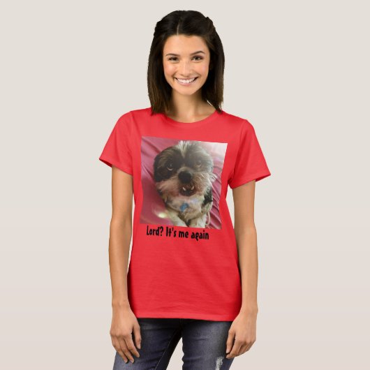 Heer? Ik ben weer Shih Tzu Meme T-shirt (Voorkant volledig)